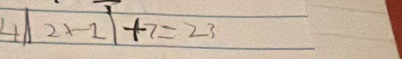 4|2x-1|+7=23