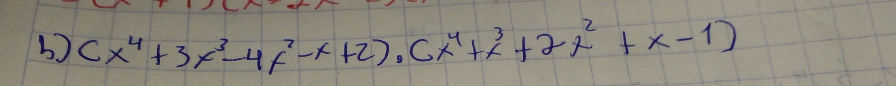 (x^4+3x^3-4x^2-x+2).(x^4+x^3+2x^2+x-1)