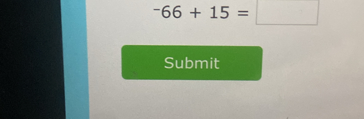 ^-66+15=□
Submit