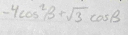 -4cos^2B+sqrt(3)cos B