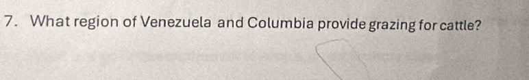 What region of Venezuela and Columbia provide grazing for cattle?
