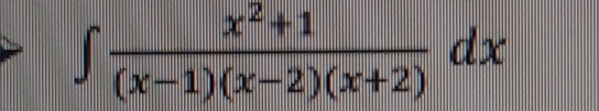 ∈t  (x^2+1)/(x-1)(x-2)(x+2) dx