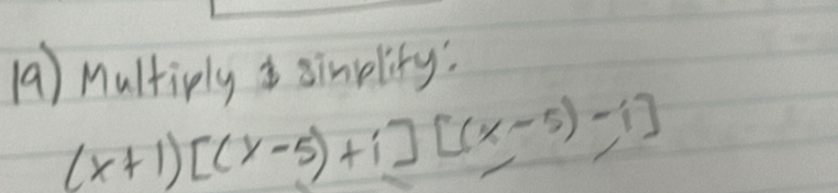 Multirly sinlity:
(x+1)[(x-5)+i][(x-5)-i]