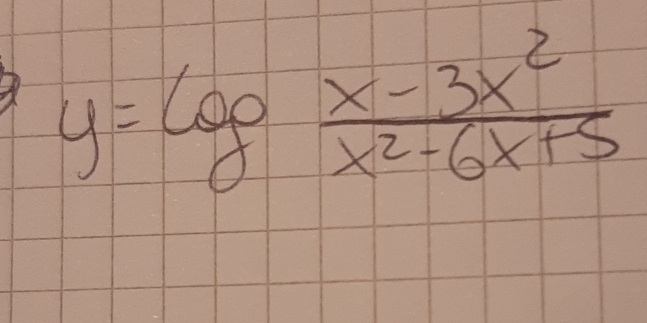 y=log  (x-3x^2)/x^2-6x+5 