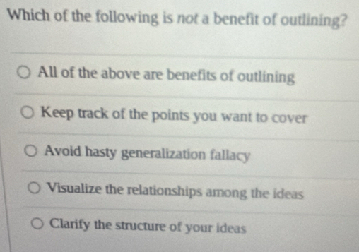 Solved: Which of the following is not a benefit of outlining? All of ...