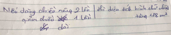 Mei doing dièi nong 2 lān thi dién dich hiàh chú whāg 
giòm dièù 1 (aù 
tang 48m^2
dai