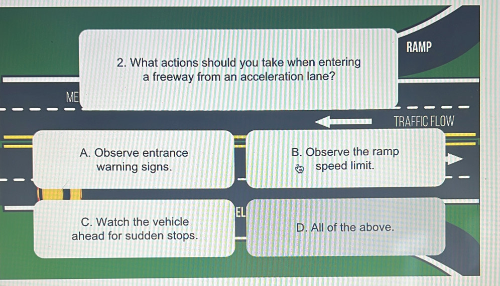 Solved: RAMP 2. What actions should you take when entering a freeway ...