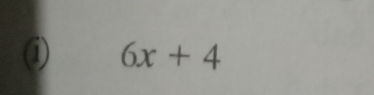 ① 6x+4