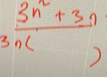  (3n^2+3n)/3n() 