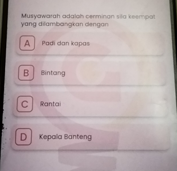 Musyawarah adalah cerminan sila keempat
yang dilambangkan dengan
A Padi dan kapas
B Bintang
Rantai
D Kepala Banteng