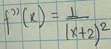 f''(x)=frac 1(x+2)^2