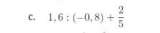 1,6:(-0,8)+ 2/5 