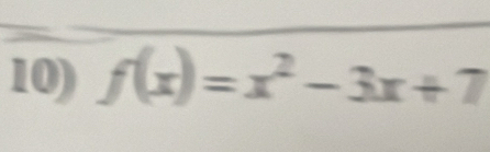 f(x)=x^2-3x+7