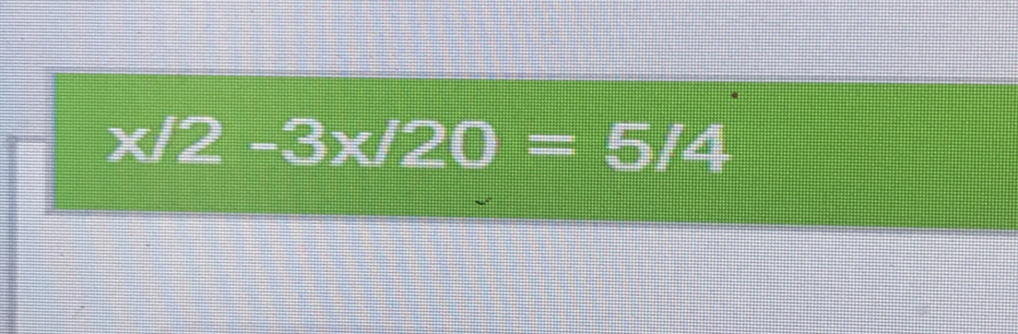 x/2-3x/20=5/4