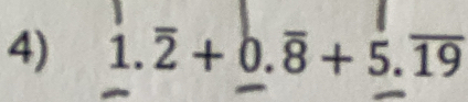 1.overline 2+b.overline 8+5.overline 19