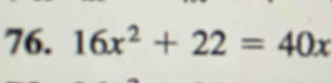 16x^2+22=40x