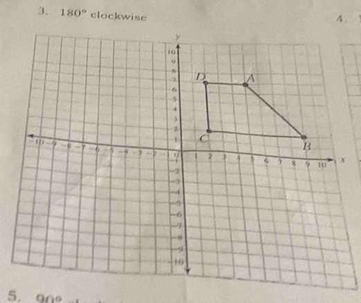 180° clockwise 
4.