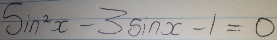 sin^2x-3sin x-1=0