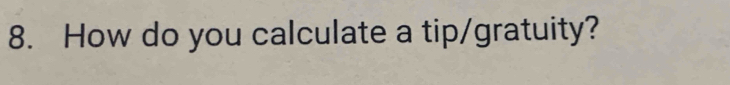 How do you calculate a tip/gratuity?