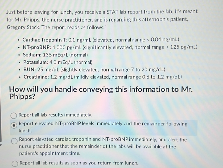 Solved: Just before leaving for lunch, you receive a STAT lab report ...