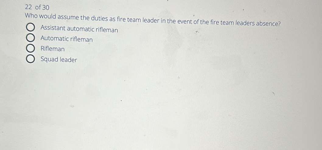 Solved: of 30 Who would assume the duties as fire team leader in the ...