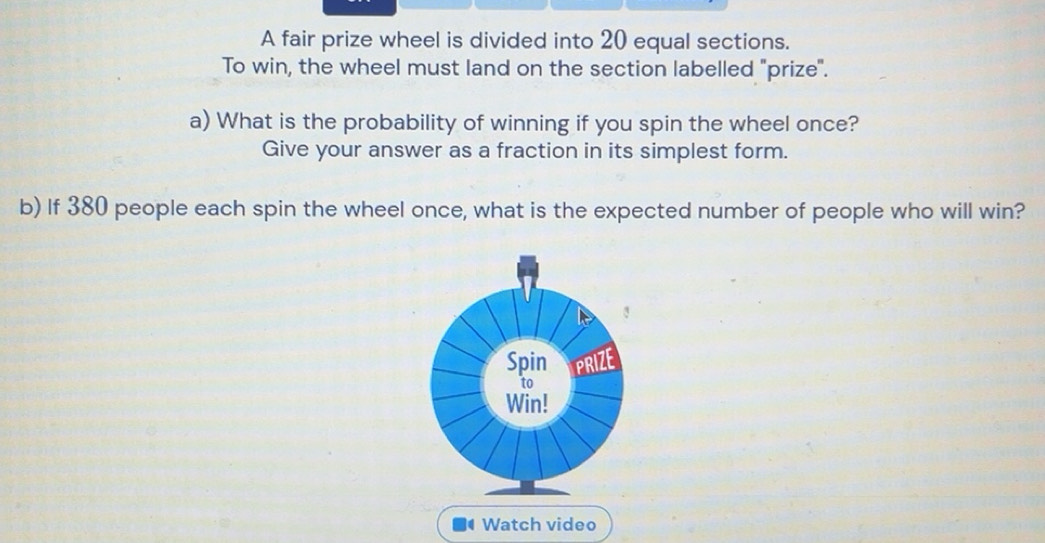 Solved: A fair prize wheel is divided into 20 equal sections. To win ...