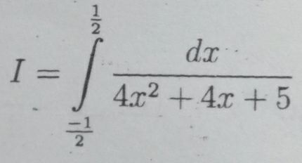 I=∈tlimits _ (-1)/2 ^ 1/2  dx/4x^2+4x+5 