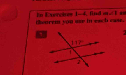 In Exercises 1-4, find m∠ 1 an
theorem you use in each case.
7