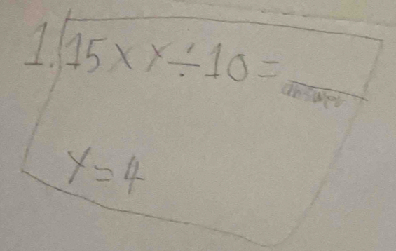 15* y/ 10=overline 
y=4