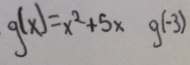 g(x)=x^2+5xg(-3)