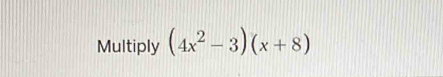 Multiply (4x^2-3)(x+8)