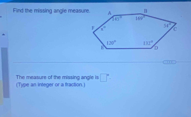 Find the missing angle measure.
The measure of the missing angle is □°-
(Type an integer or a fraction.)