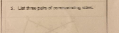 List three pairs of conespording sides.