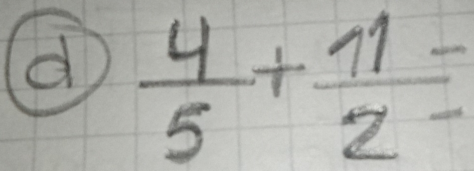  4/5 + 11/2 =