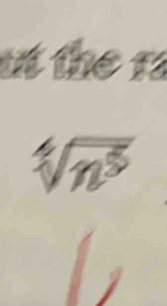 sqrt[4](n^5)
frac 1a_n+1
1