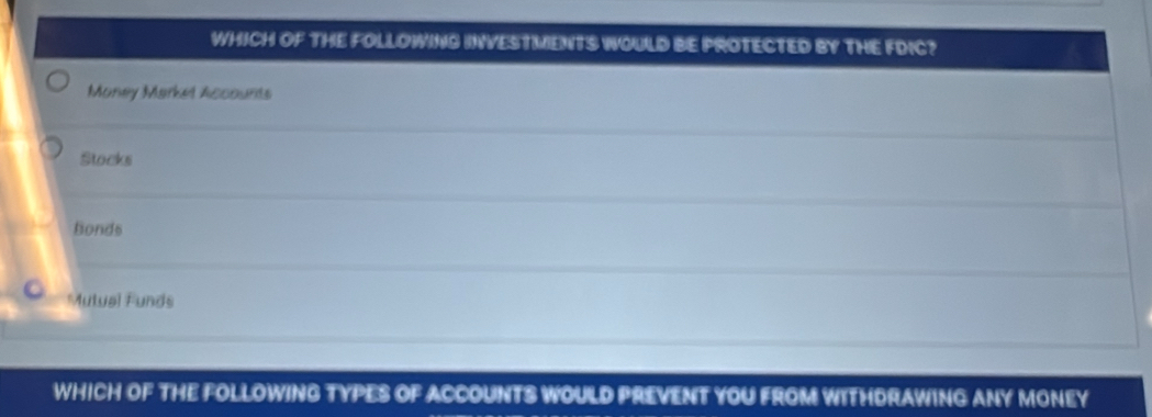 WHICH OF THE FOLLOWING TYPES OF ACCOUNTS WOULD PREVENT YOU FROM WITHDRAWING ANY MONEY