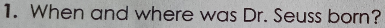 When and where was Dr. Seuss born?