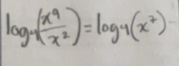 log _4( x^9/x^2 )=log _4(x^7)