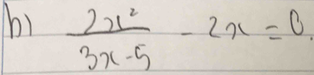  2x^2/3x-5 -2x=0