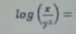 log ( x/y^2 )=