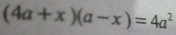 (4a+x)(a-x)=4a^2