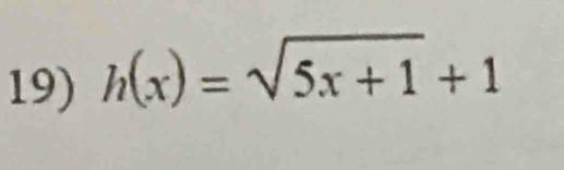 h(x)=sqrt(5x+1)+1