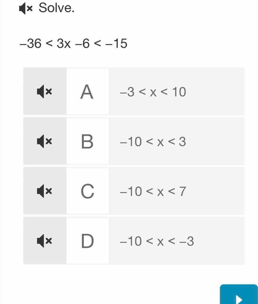 × Solve.
-36<3x-6<-15