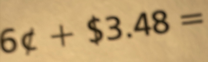 6not +$3.48=