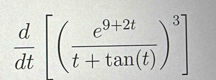  d/dt [( (e^(9+2t))/t+tan (t) )^3]