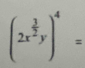 (2x^(frac 3)2y)^4=