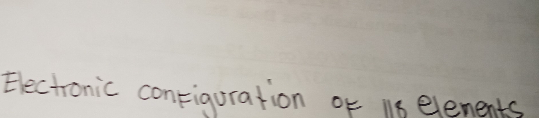 Electronic contiguration or n8 elements