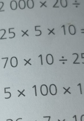 2000* 20/
25* 5* 10=
70* 10/ 25
5* 100* 1