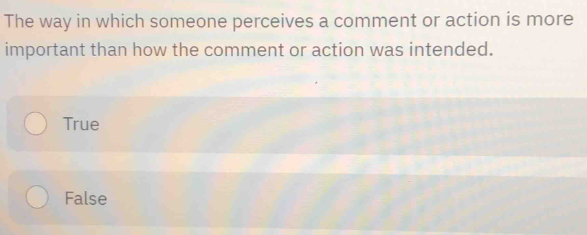 Solved: The way in which someone perceives a comment or action is more ...