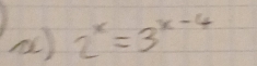 2^x=3^(x-4)